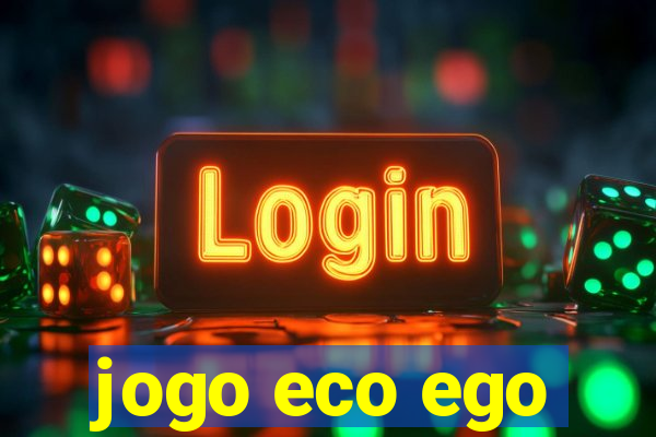 jogo eco ego